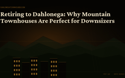 Retiring to Dahlonega: Why Mountain Townhouses Are Perfect for Downsizers